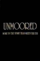 Unmoored : More to the Story Than Meets the Eye Unmoored : More to the Story Than Meets the Eye